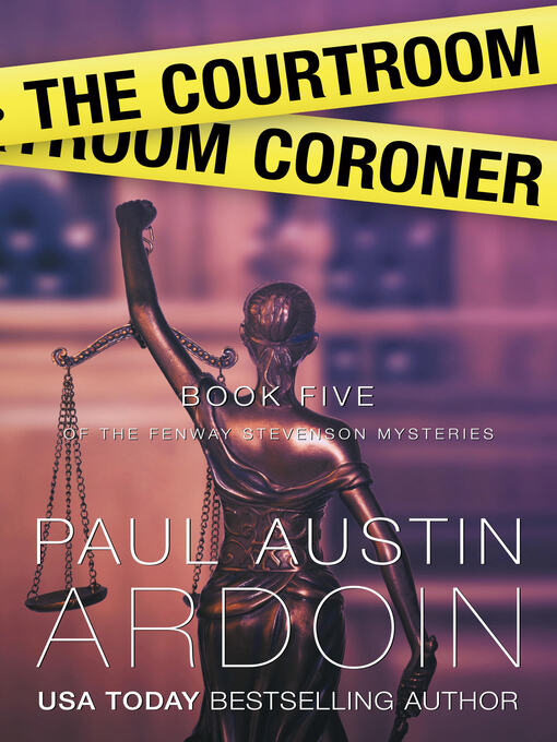 Title details for The Courtroom Coroner by Paul Austin Ardoin - Available